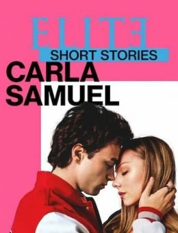  Элита: короткие истории. Карла и Самуэль