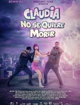 Claudia No Se Quiere Morir (2019)