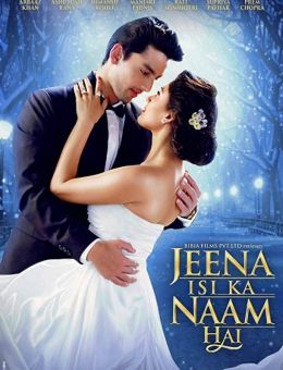 Jeena Isi Ka Naam Hai (2017)