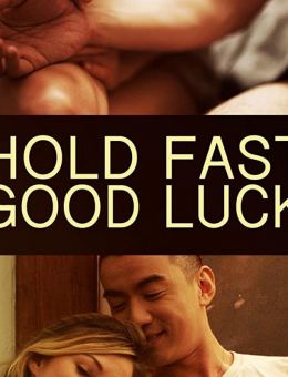 Hold Fast, Good Luck ()