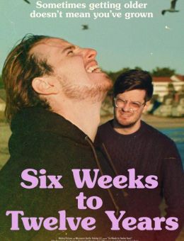 Six Weeks to Twelve Years (2020)