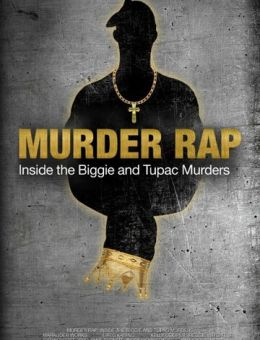Убийственный рэп: Расследование двух громких убийств Тупака и Бигги (2015)