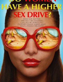Do Women Have A Higher Sex Drive? (2018)
