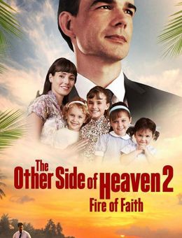 The Other Side of Heaven 2: Fire of Faith (2019)