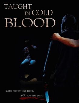 Taught in Cold Blood (2017)